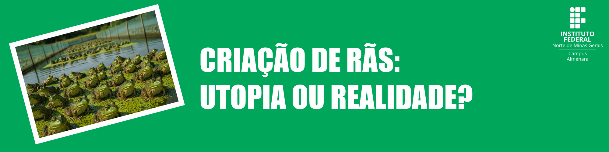 Banner do evento Criação de rãs: utopia ou realidade?